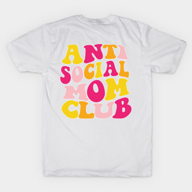 Anti Social Mom Club by Taylor Thompson Art